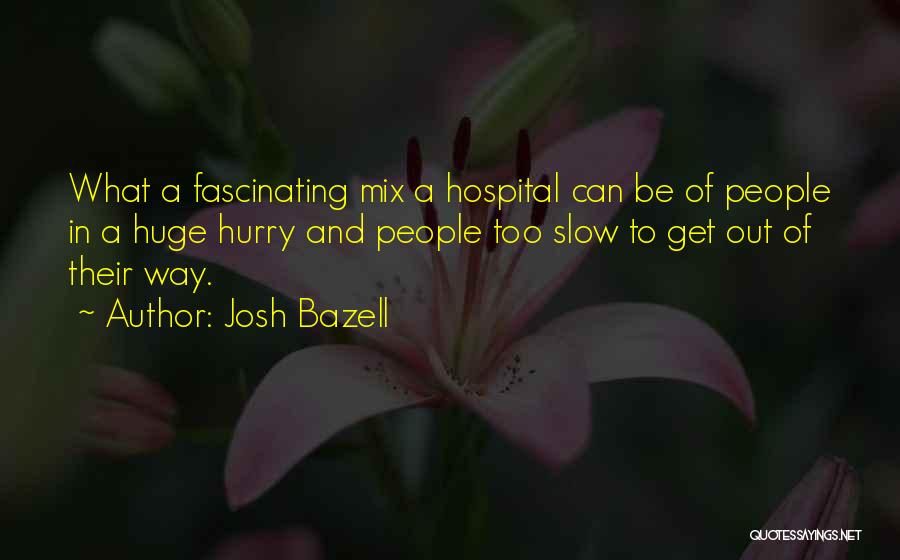 Josh Bazell Quotes 934016