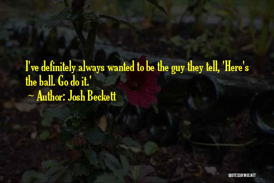 Josh Beckett Quotes 240186