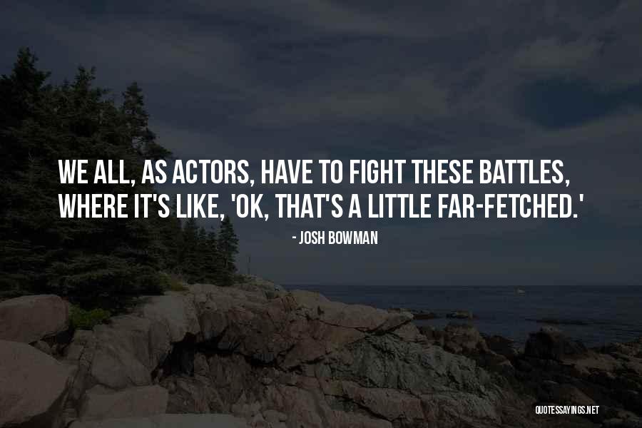 Josh Bowman Quotes 395975 Josh Bowman Quotes 395975
