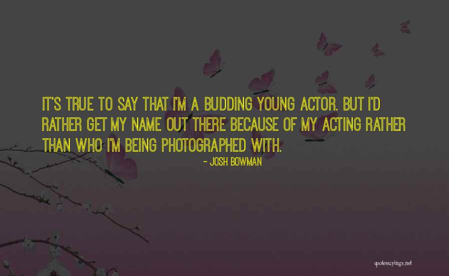Josh Bowman Quotes 685638 Josh Bowman Quotes 685638