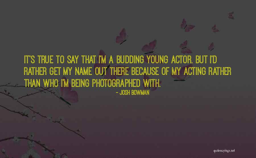 Josh Bowman Quotes 685638