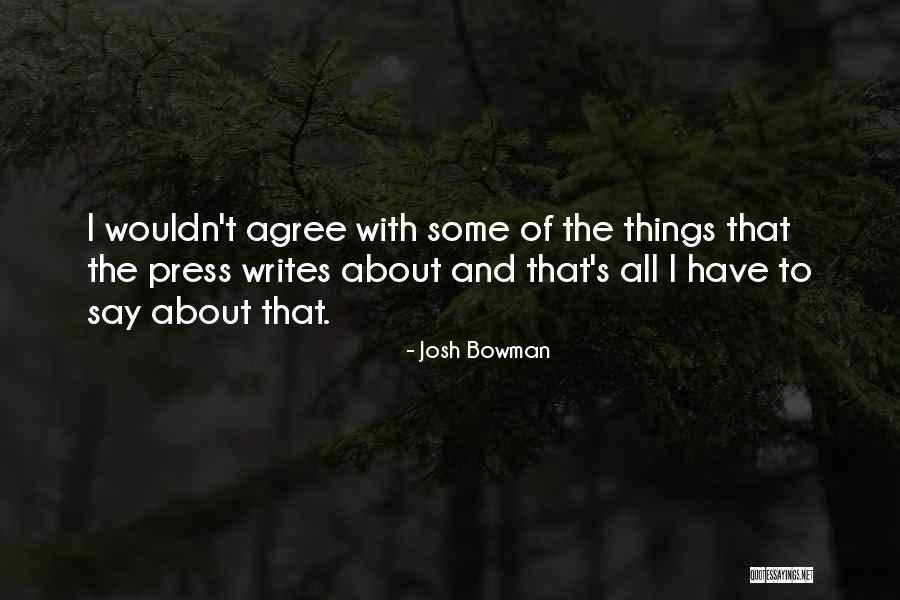 Josh Bowman Quotes 882457 Josh Bowman Quotes 882457