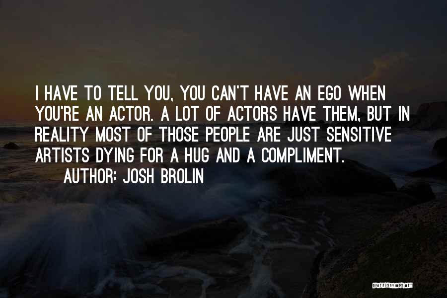 Josh Brolin Quotes 1514603