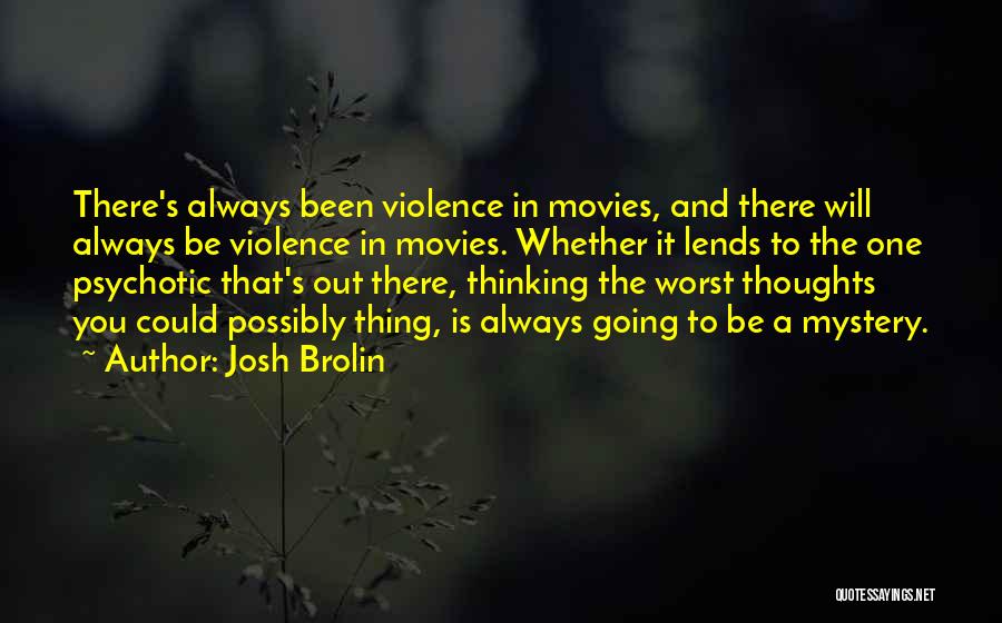 Josh Brolin Quotes 1638272
