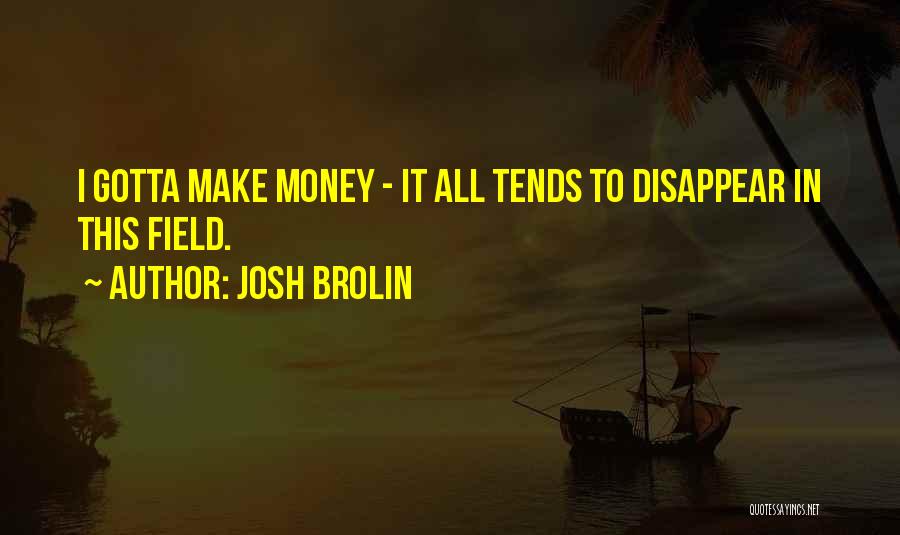 Josh Brolin Quotes 414480