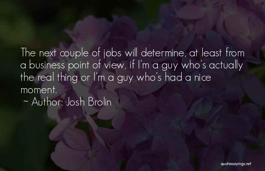 Josh Brolin Quotes 877259