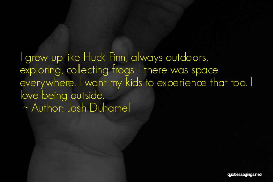 Josh Duhamel Quotes 348205