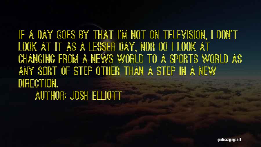 Josh Elliott Quotes 1028797