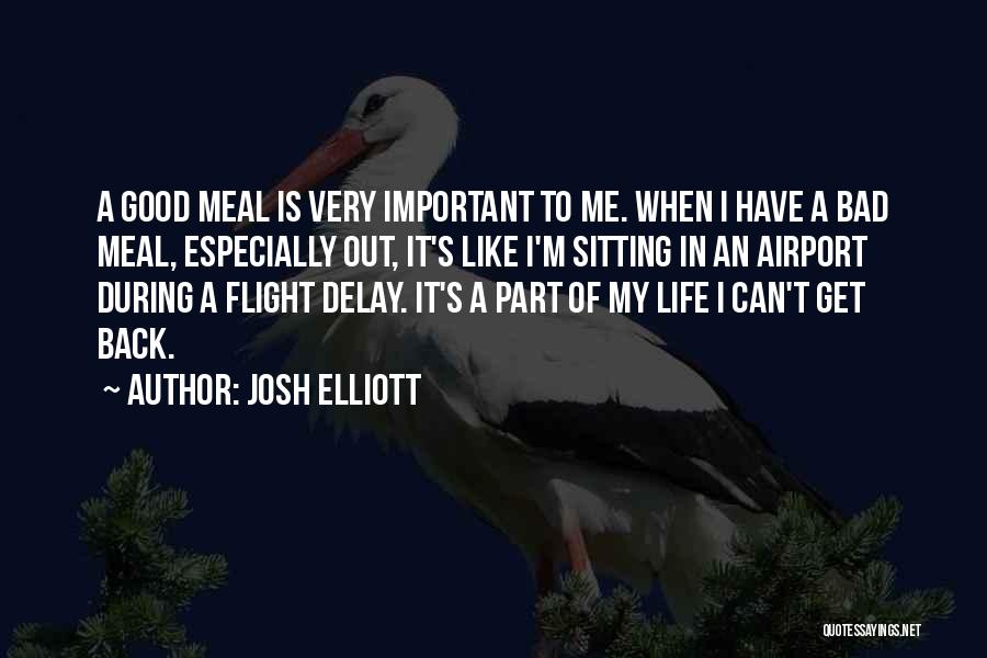 Josh Elliott Quotes 623690