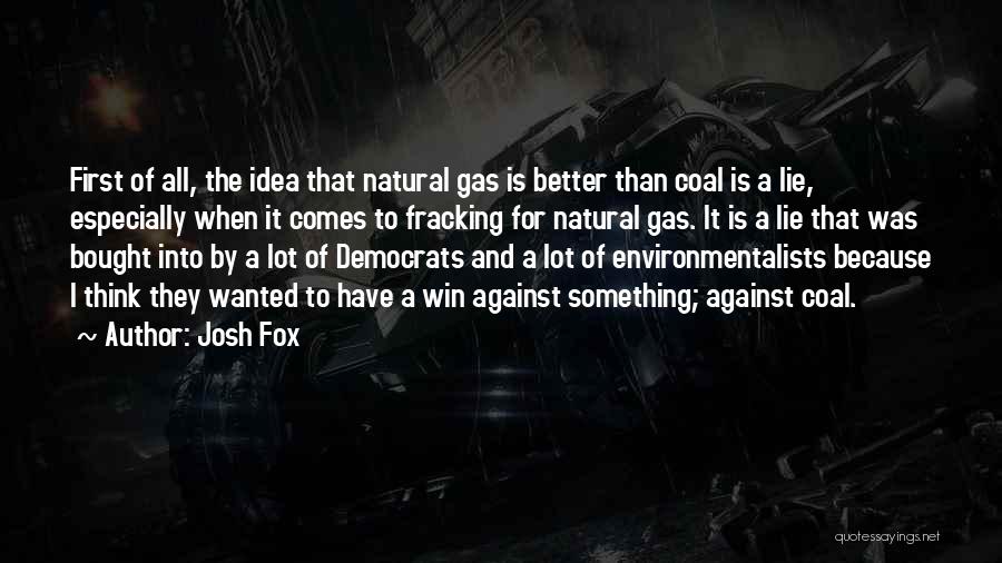 Josh Fox Quotes 1059214