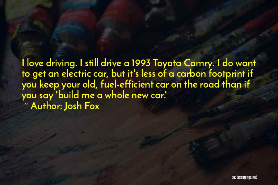 Josh Fox Quotes 1076707