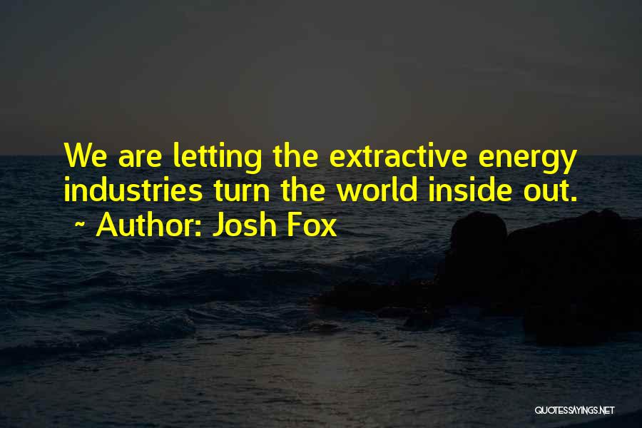 Josh Fox Quotes 118131