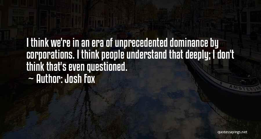 Josh Fox Quotes 1318784