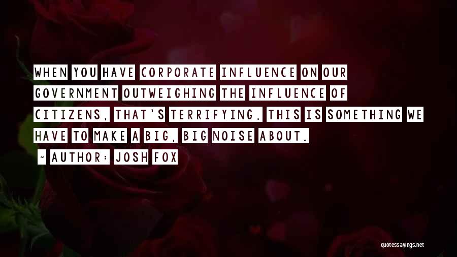 Josh Fox Quotes 1713784