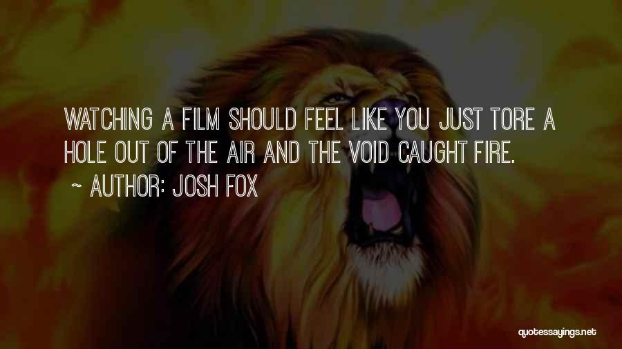 Josh Fox Quotes 379974
