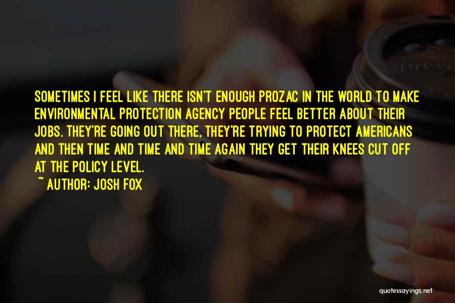 Josh Fox Quotes 542701