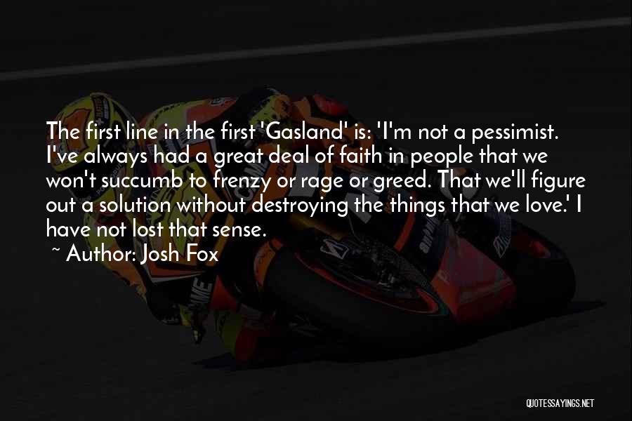 Josh Fox Quotes 88376