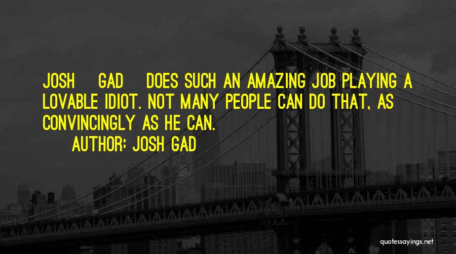 Josh Gad Quotes 1226285