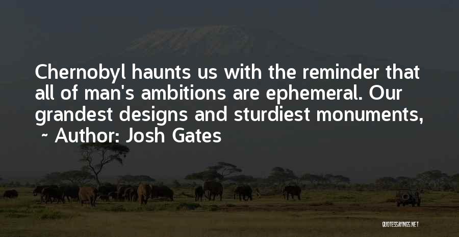 Josh Gates Quotes 188414