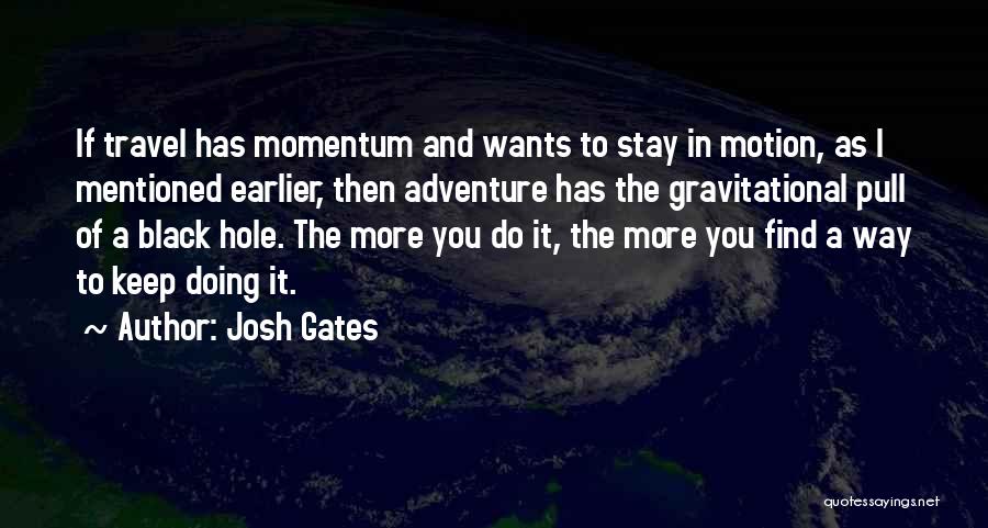 Josh Gates Quotes 2255298