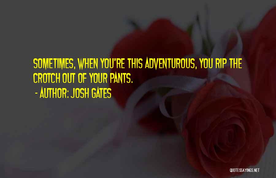 Josh Gates Quotes 675733