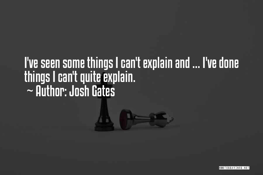 Josh Gates Quotes 830200