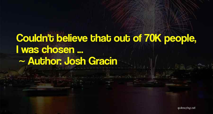 Josh Gracin Quotes 1491722