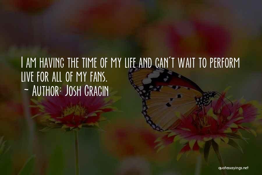 Josh Gracin Quotes 2074853