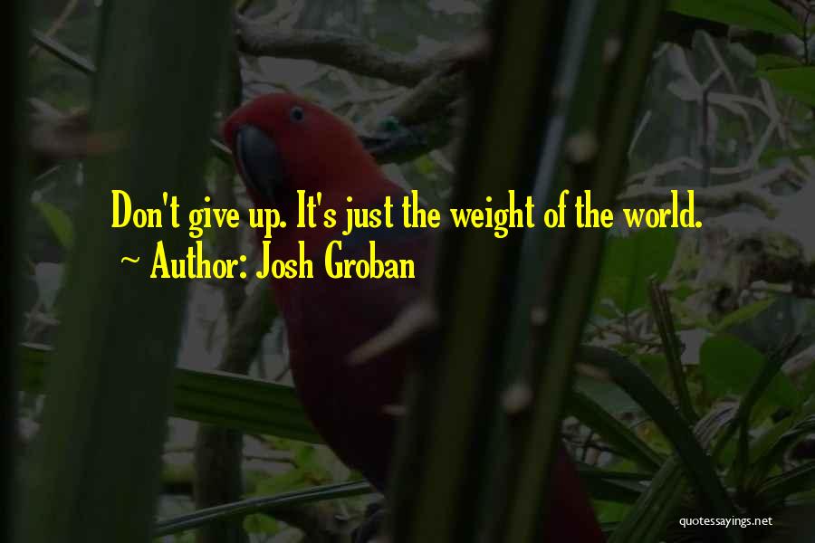 Josh Groban Music Quotes By Josh Groban