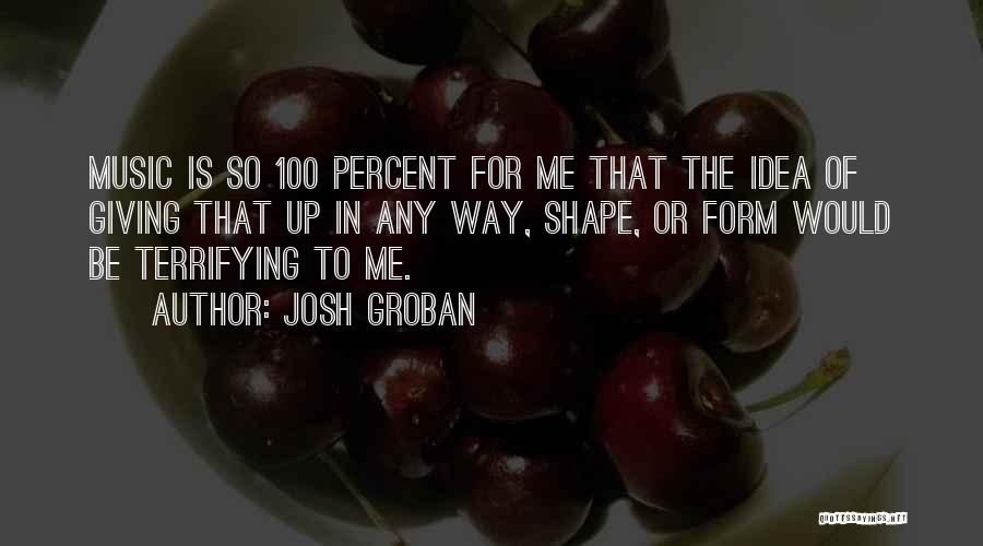 Josh Groban Quotes 1253185
