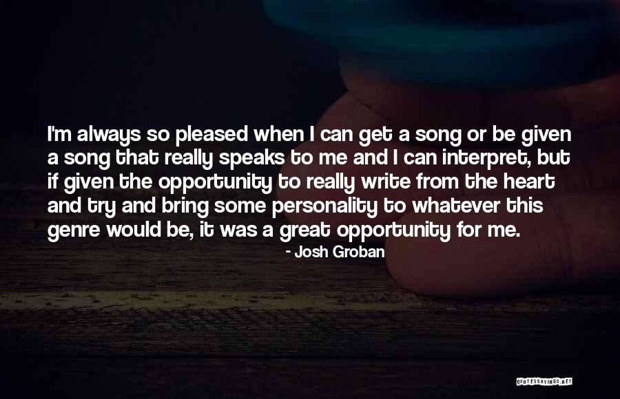 Josh Groban Quotes 148063