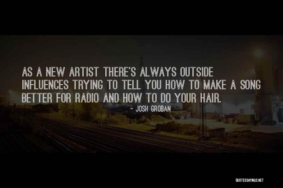 Josh Groban Quotes 1695563 Josh Groban Quotes 1695563