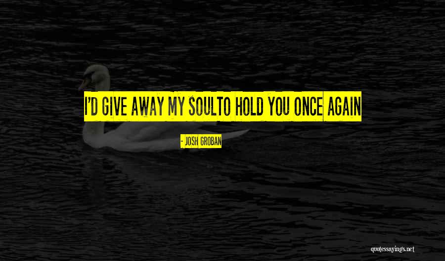 Josh Groban Quotes 177956 Josh Groban Quotes 177956