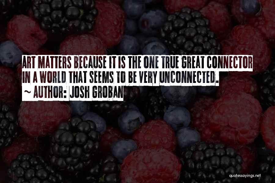 Josh Groban Quotes 2094193