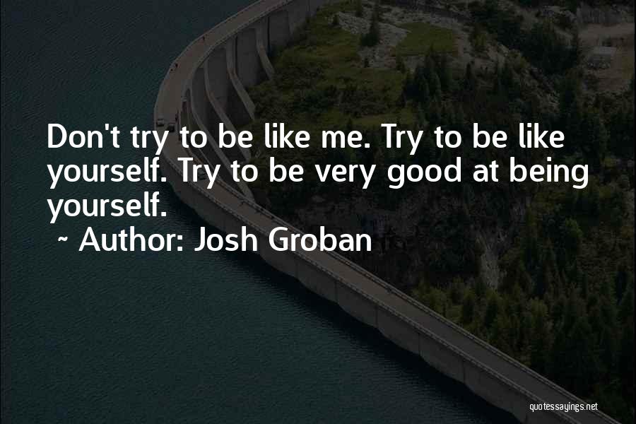 Josh Groban Quotes 338719