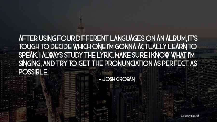 Josh Groban Quotes 463369