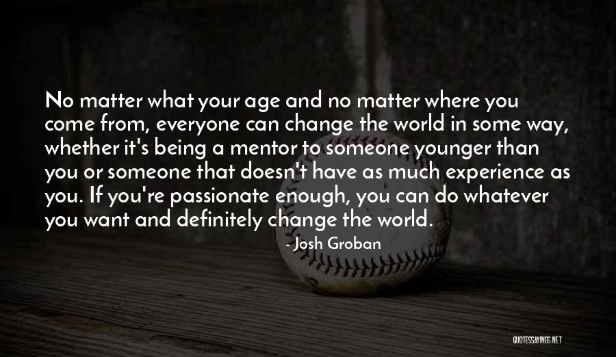Josh Groban Quotes 646553 Josh Groban Quotes 646553