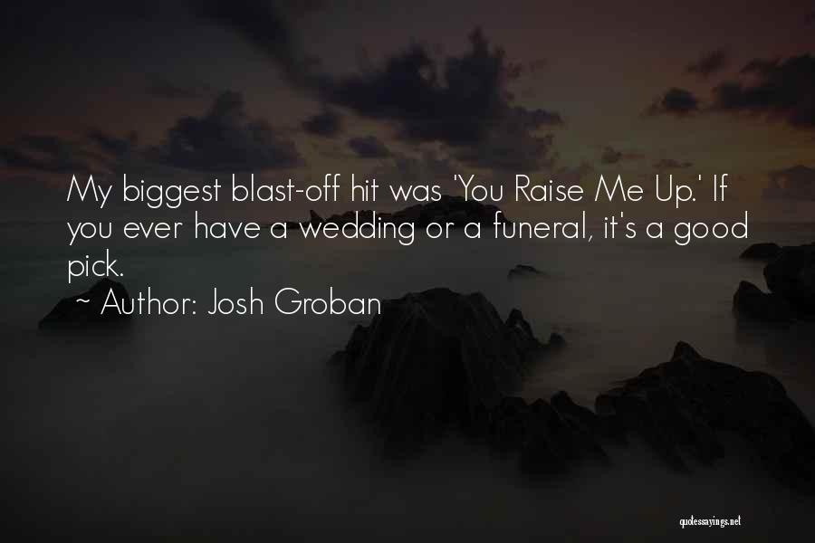 Josh Groban Quotes 712219