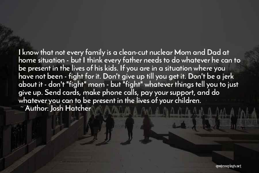 Josh Hatcher Quotes 357281