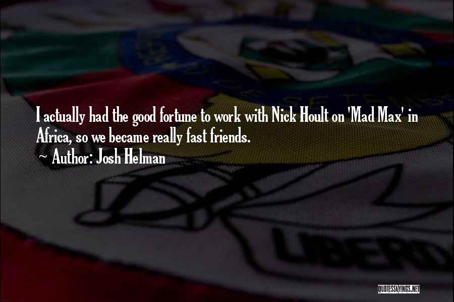 Josh Helman Quotes 1932432