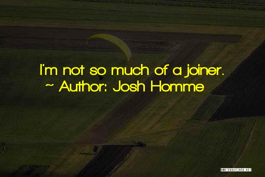Josh Homme Quotes 1350408