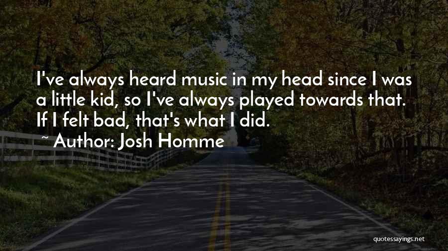 Josh Homme Quotes 1963749