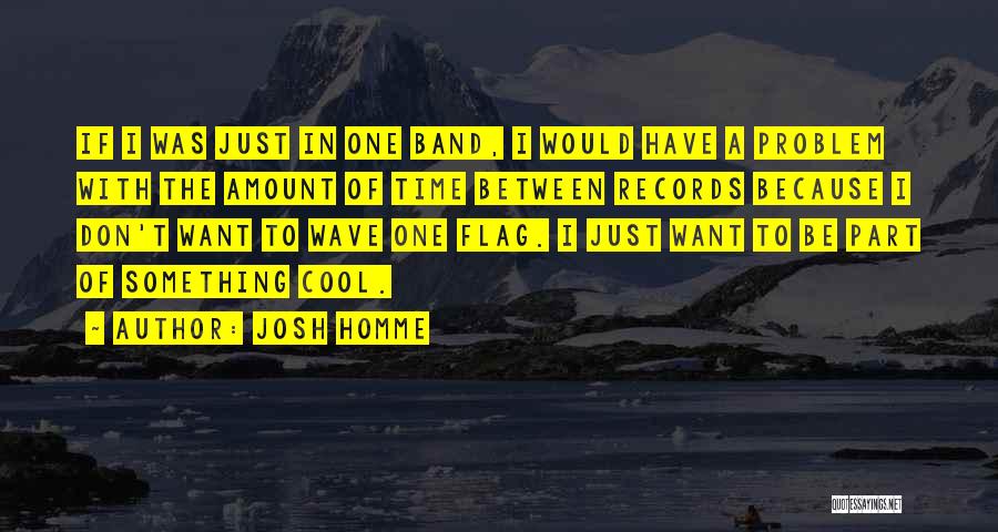 Josh Homme Quotes 1969970