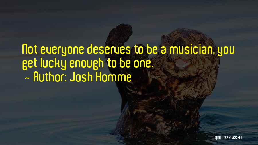 Josh Homme Quotes 319788