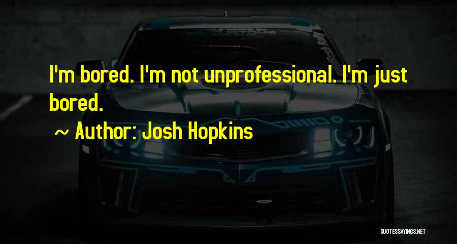 Josh Hopkins Quotes 121683