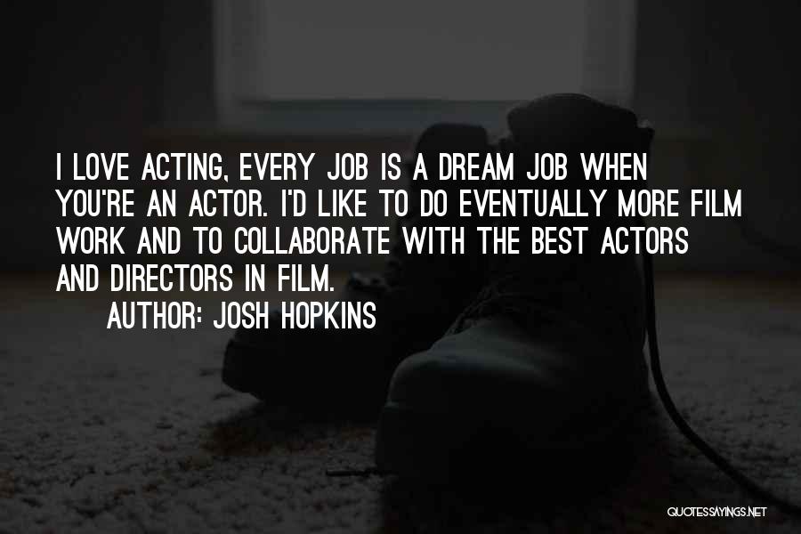 Josh Hopkins Quotes 1955954