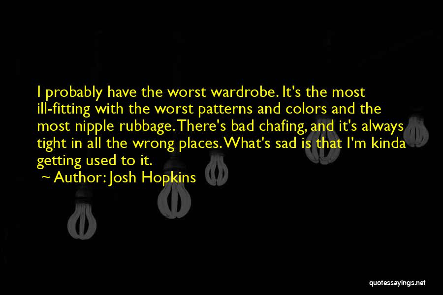 Josh Hopkins Quotes 2213013