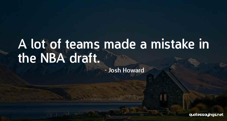 Josh Howard Quotes 1284249