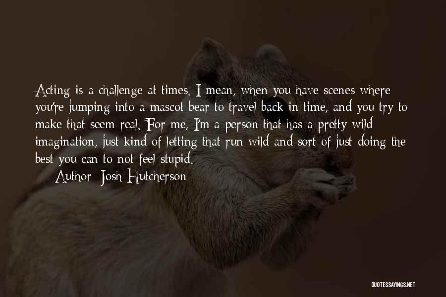 Josh Hutcherson Quotes 1091273
