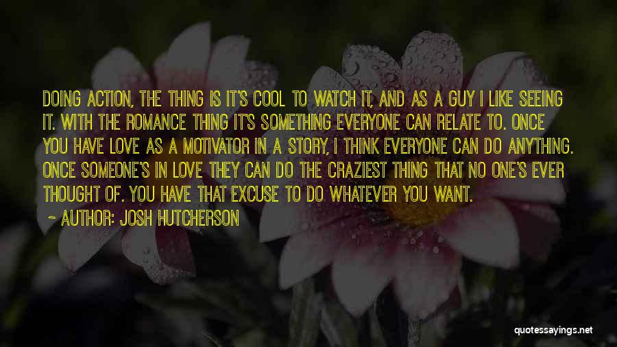 Josh Hutcherson Quotes 1133908